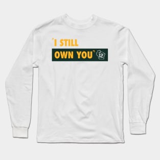 I Still Own You Long Sleeve T-Shirt